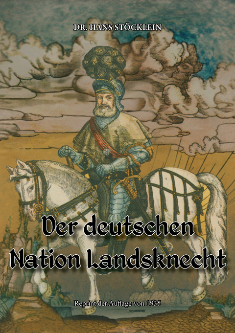 Der deutschen Nation Landsknecht - Hans St&ouml;cklein