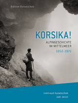 KORSIKA! Alpingeschichte im Mittelmeer - Irmtraud Hubatschek, Joel Jenin
