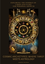 Cosmic Archetypes: Where Tarot Meets Astrology - Gordon Wilhelm