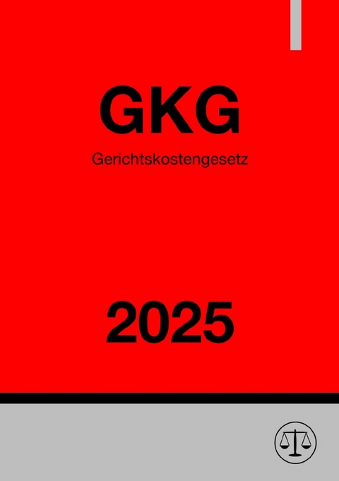 Gerichtskostengesetz - GKG 2025 - Ronny Studier