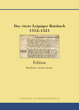 Das vierte Leipziger Ratsbuch 1512-1521 - Jens Kunze