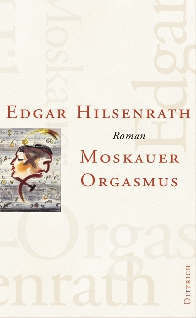 Moskauer Orgasmus - Edgar Hilsenrath