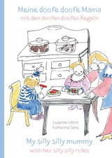 Meine doofe doofe Mama mit den doofen doofen Regeln - Susanne Ullrich