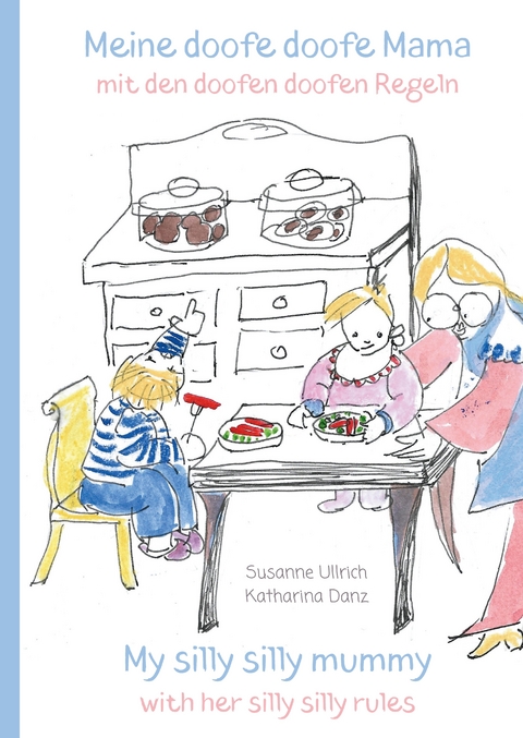 Meine doofe doofe Mama mit den doofen doofen Regeln - Susanne Ullrich