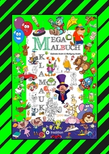 MEGA MALBUCH - 300 SEITEN KLAMAUK - WITZIG TOLLE AUSMAHLMOTIVE - LUSTIGE THEMEN - TIERE - MENSCHEN - FAHRZEUGE - H&Auml;USER - KINDER - ORTE - Gabriele Andr&eacute;, Wolfgang Andr&eacute;