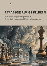 Strategie auf 64 Feldern - Magnus Denzel