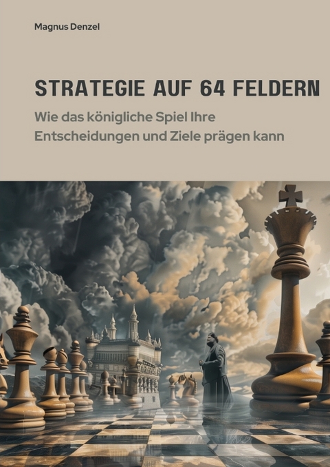 Strategie auf 64 Feldern - Magnus Denzel