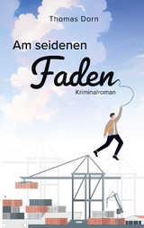 Am seidenen Faden - Thomas Dorn