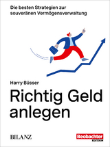 Richtig Geld anlegen - Büsser, Harry