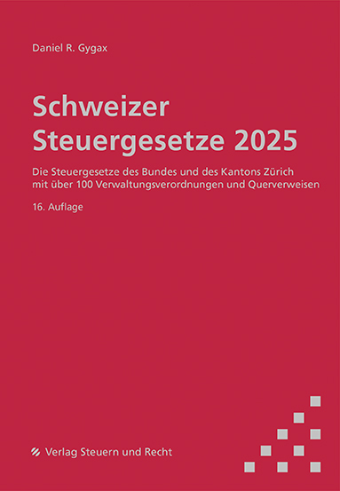 Schweizer Steuergesetze 2025 - Daniel R. Gygax