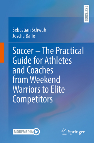 Soccer – The Practical Guide for Athletes and Coaches from Weekend Warriors to Elite Competitors