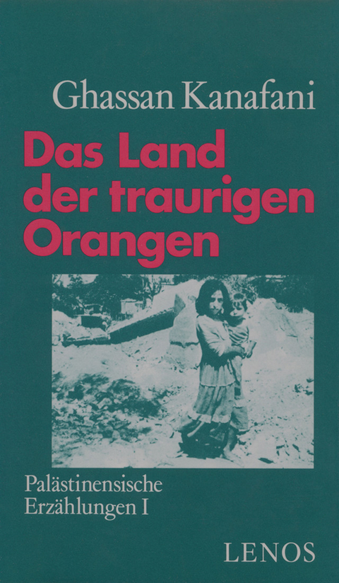 Das Land der traurigen Orangen - Ghassan Kanafani