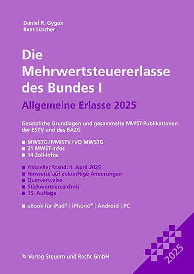 Die Mehrwertsteuererlasse des Bundes I 2025 - Daniel R. Gygax