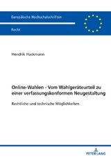 Online-Wahlen - Vom Wahlgeräteurteil zu einer verfassungskonformen Neugestaltung - Hendrik Hackmann