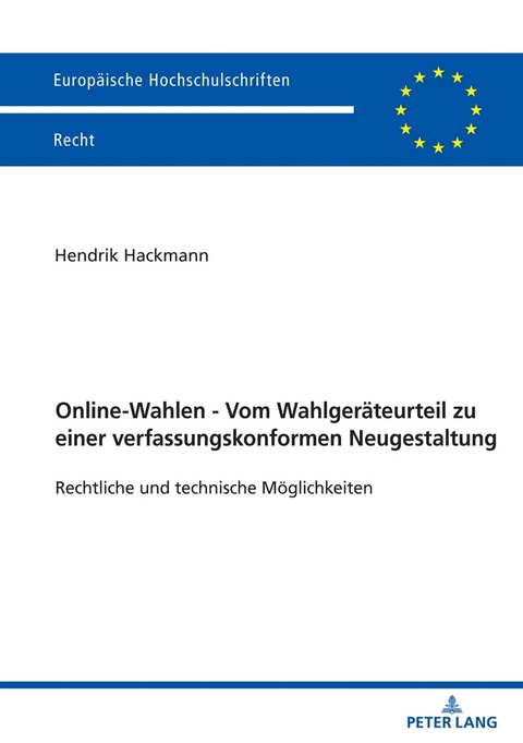 Online-Wahlen - Vom Wahlgeräteurteil zu einer verfassungskonformen Neugestaltung - Hendrik Hackmann