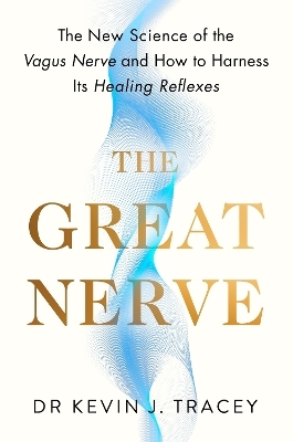 The Great Nerve - Dr Kevin Tracey