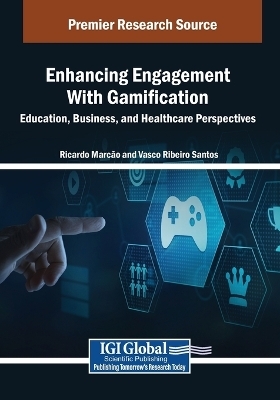Enhancing Engagement With Gamification: Education, Business, and Healthcare Perspectives