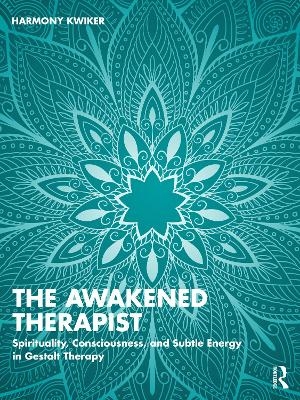 The Awakened Therapist - Harmony Kwiker