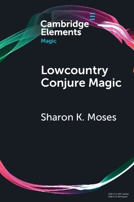Lowcountry Conjure Magic - Sharon K. Moses