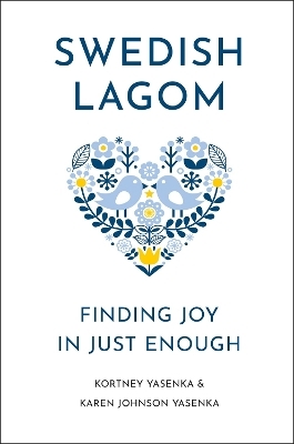 Swedish Lagom - Kortney Yasenka, Karen Johnson Yasenka
