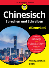 Chinesisch Sprechen und Schreiben f&uuml;r Dummies - Wendy Abraham, Jing Li