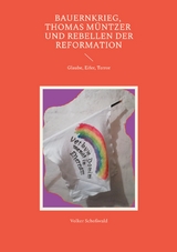 Bauernkrieg, Thomas M&uuml;ntzer und Rebellen der Reformation - Volker Scho&szlig;wald