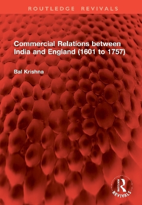 Commercial Relations between India and England (1601 to 1757) - Bal Krishna