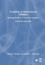 Evolution of International Aviation - Rhoades, Dawna L.; Hinebaugh, Jennifer L.