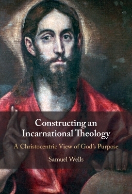 Constructing an Incarnational Theology - Samuel Wells