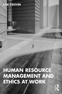 Human Resource Management and Ethics at Work - Lisa Grover