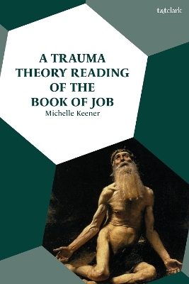 A Trauma Theory Reading of the Book of Job - Dr Michelle Keener