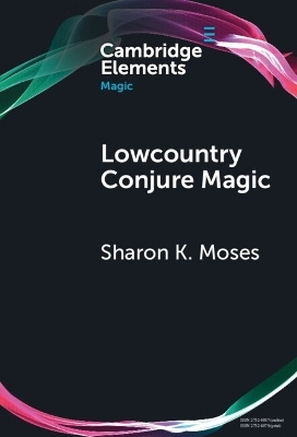Lowcountry Conjure Magic - Sharon K. Moses
