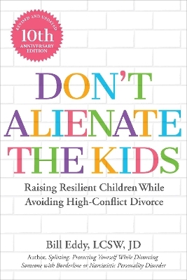 Don't Alienate the Kids! - Bill Eddy