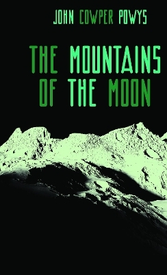 The Mountains of the Moon - John Cowper Powys