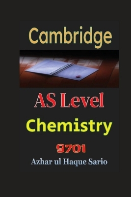 Cambridge AS Level Chemistry 9701 - Azhar Ul Haque Sario