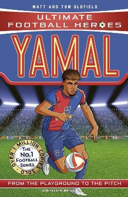 Ultimate Football Heroes: Yamal (Top Ballers) - Matt &amp Oldfield;  Tom, Ultimate Football Heroes
