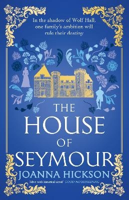 The House of Seymour - Joanna Hickson