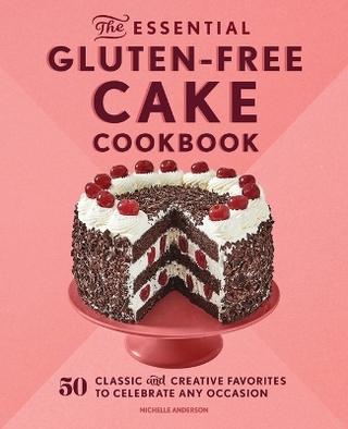 The Essential Gluten-Free Cake Cookbook