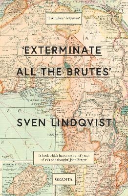 'Exterminate All The Brutes' - Sven Lindqvist