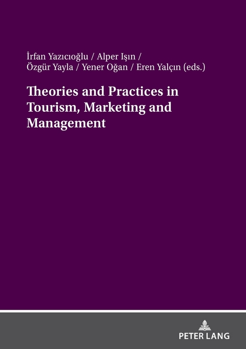 Theories and Practices in Tourism, Marketing and Management - 