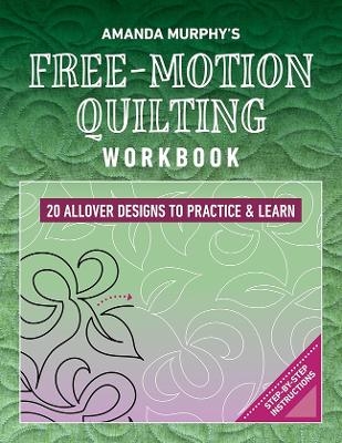 Amanda Murphy's Free-Motion Quilting Workbook - Amanda Murphy