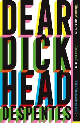 Dear Dickhead - Virginie Despentes