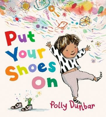 Put Your Shoes On - Polly Dunbar
