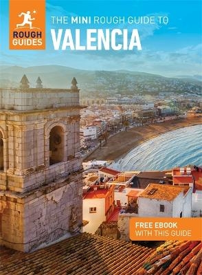 The Mini Rough Guide to Valencia: Travel Guide with eBook - Rough Guides