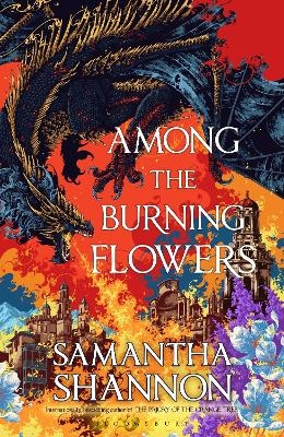 Among the Burning Flowers - Samantha Shannon