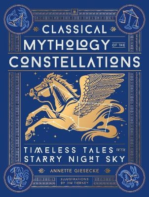 Classical Mythology of the Constellations - Annette Giesecke