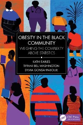 Obesity in the Black Community - Kathi Earles, Tiffani Bell-Washington, Sylvia Gonsahn-Bollie