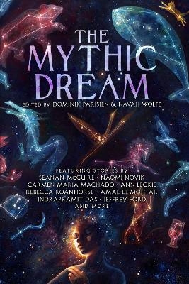 The Mythic Dream - John Chu, Leah Cypess, Indrapramit Das