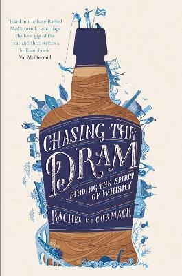 Chasing the Dram - Rachel McCormack