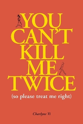You Can't Kill Me Twice - Charlyne Yi